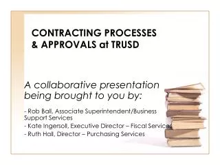 CONTRACTING PROCESSES &amp; APPROVALS at TRUSD
