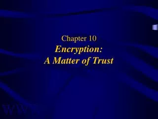 Chapter 10 Encryption: A Matter of Trust