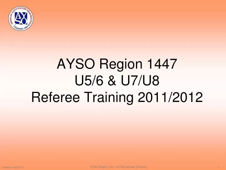 ayso region 1447 u5 6 u7 u8 referee training 2011 2012