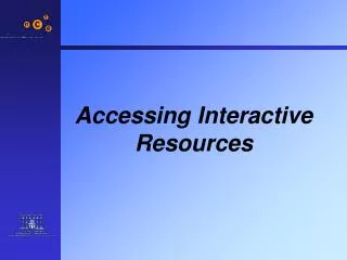 Accessing Interactive Resources