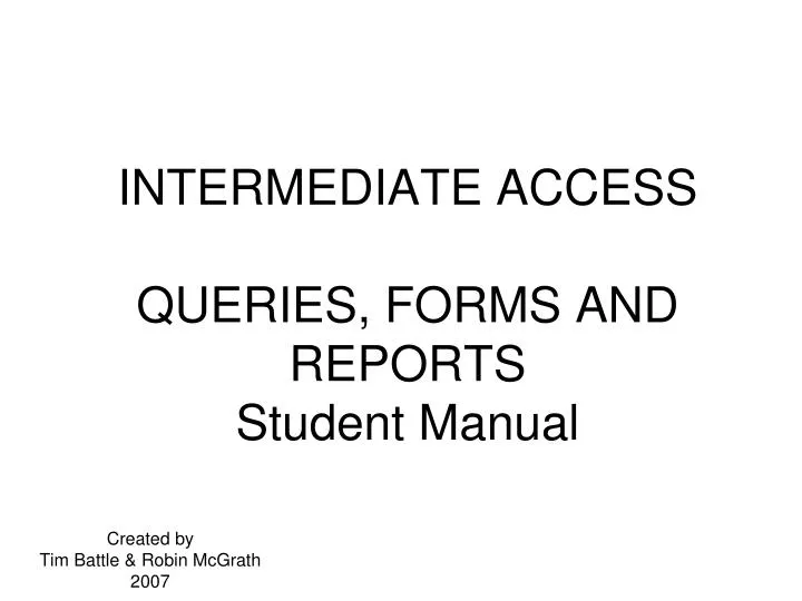 intermediate access queries forms and reports student manual