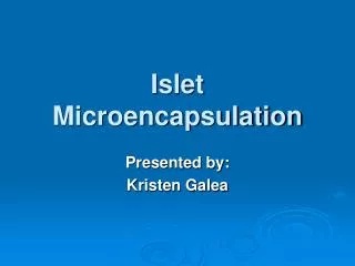 Islet Microencapsulation