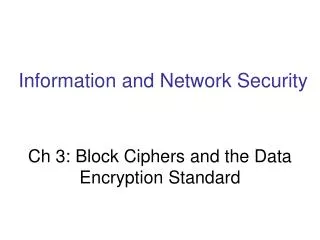 Ch 3: Block Ciphers and the Data Encryption Standard