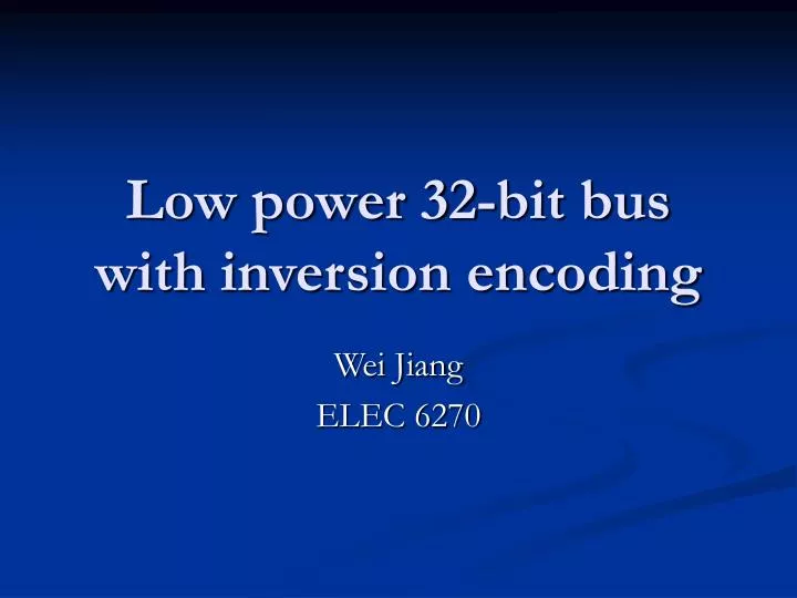 low power 32 bit bus with inversion encoding