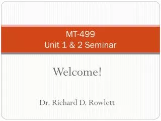 MT-499 Unit 1 &amp; 2 Seminar