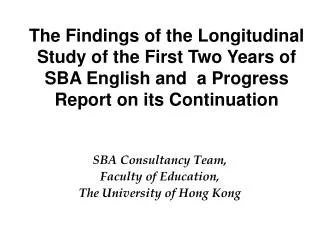 The Findings of the Longitudinal Study of the First Two Years of SBA English and a Progress Report on its Continuation