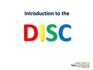 Introduction to the D I S C