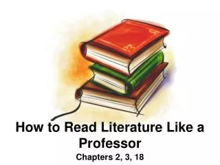 How to Read Literature Like a Professor