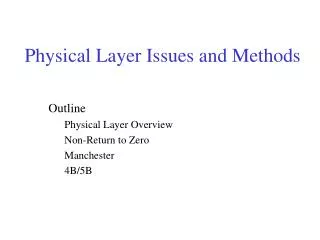 Physical Layer Issues and Methods