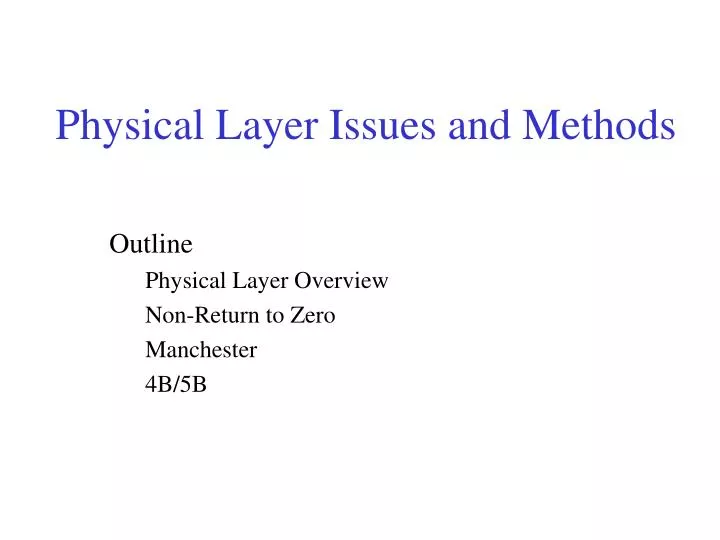physical layer issues and methods