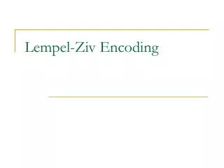 Lempel-Ziv Encoding