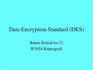 Data Encryption Standard (DES)