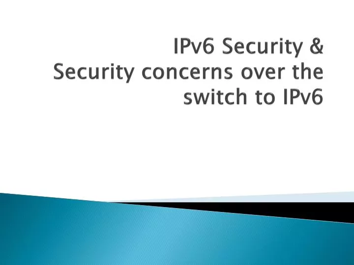 ipv6 security security concerns over the switch to ipv6