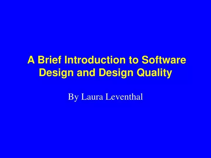 a brief introduction to software design and design quality