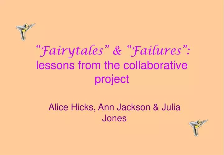 fairytales failures lessons from the collaborative project