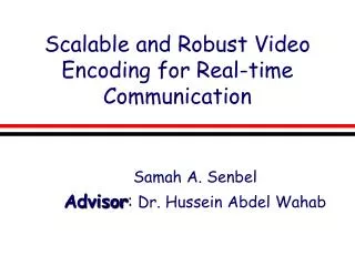 Scalable and Robust Video Encoding for Real-time Communication