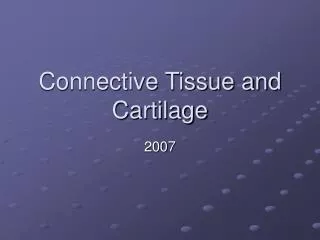 Connective Tissue and Cartilage