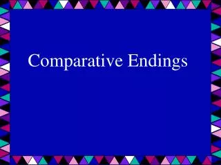Comparative Endings