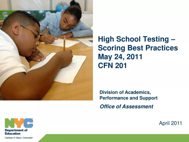 high school testing scoring best practices may 24 2011 cfn 201
