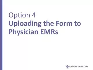 Option 4 Uploading the Form to Physician EMRs