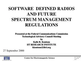 SOFTWARE DEFINED RADIOS AND FUTURE SPECTRUM MANAGEMENT REGULATIONS Presented at the Federal Communications Commission T