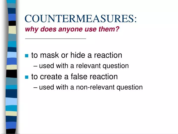countermeasures why does anyone use them