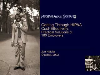 Getting Through HIPAA Cost-Effectively: Practical Solutions of 100 Employers