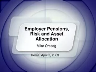 Employer Pensions, Risk and Asset Allocation