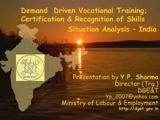 Demand Driven Vocational Training; Certification &amp; Recognition of Skills Situation Ana