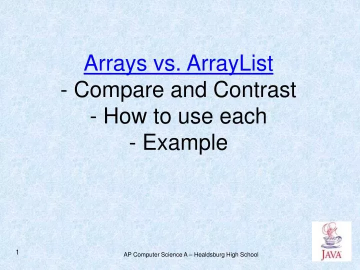 arrays vs arraylist compare and contrast how to use each example