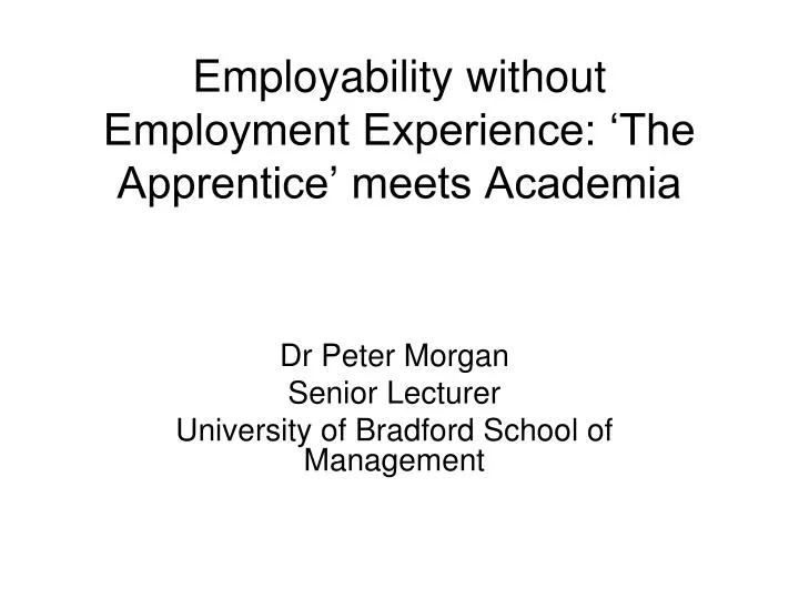 employability without employment experience the apprentice meets academia