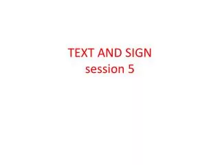 TEXT AND SIGN session 5