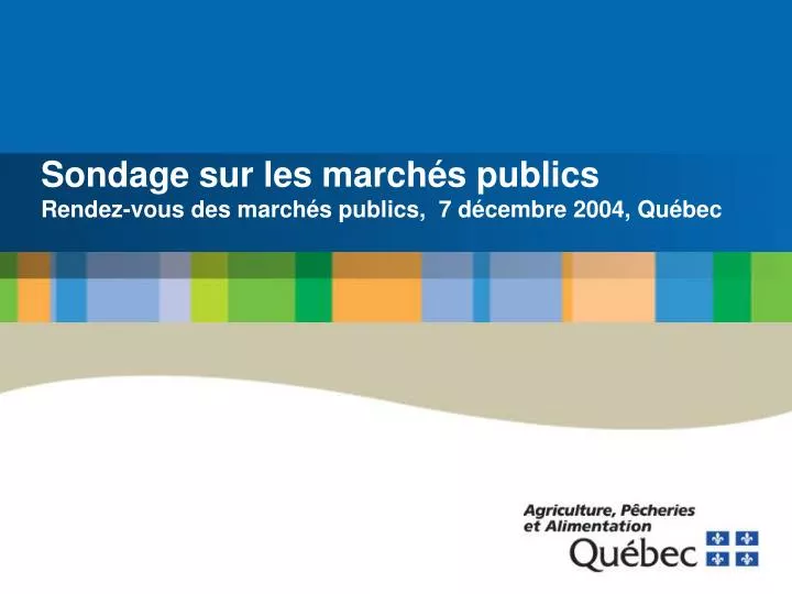 sondage sur les march s publics rendez vous des march s publics 7 d cembre 2004 qu bec