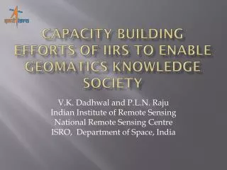 Capacity Building efforts of IIRS to Enable Geomatics Knowledge Society