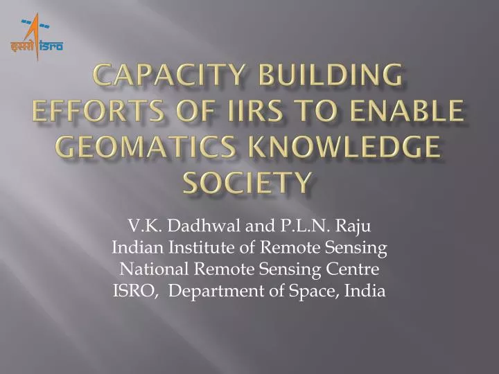 capacity building efforts of iirs to enable geomatics knowledge society