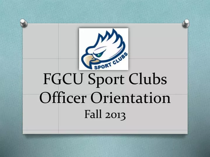 fgcu sport clubs officer orientation fall 2013