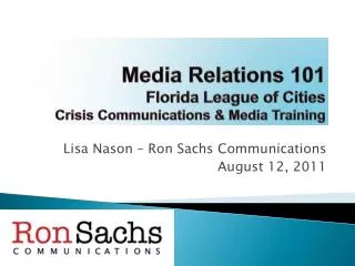 Media Relations 101 Florida League of Cities Crisis Communications &amp; Media Training