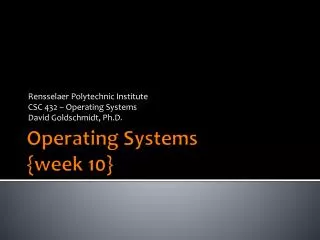 Operating Systems {week 10}
