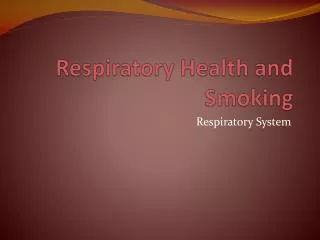 Respiratory Health and Smoking
