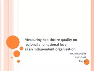 Measuring healthcare quality on regional and national level as an independent organization