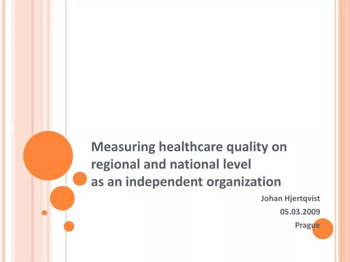 measuring healthcare quality on regional and national level as an independent organization