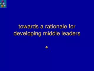 towards a rationale for developing middle leaders