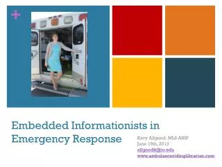 Embedded Informationists in Emergency Response