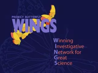 Project Butterfly WINGS is: A youth-centered scientific inquiry adventure into the world of butterflies