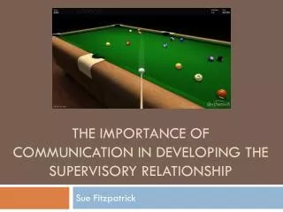 The importance of communication in developing the supervisory relationship