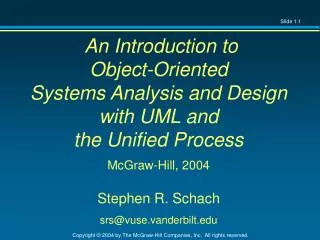 An Introduction to Object-Oriented Systems Analysis and Design with UML and the Unified Process McGraw-Hill, 2004 Step