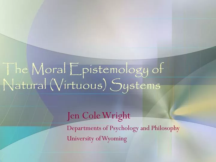 the moral epistemology of natural virtuous systems
