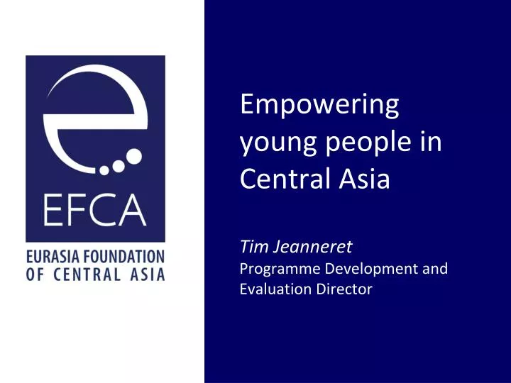 empowering young people in central asia tim jeanneret programme development and evaluation director