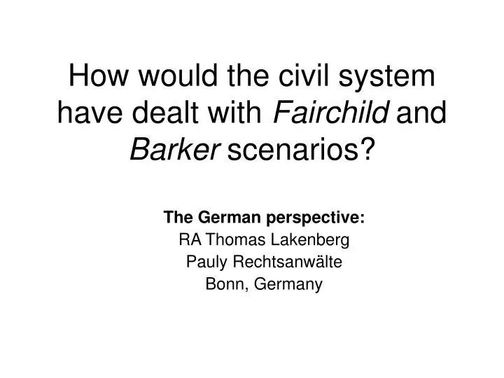 how would the civil system have dealt with fairchild and barker scenarios