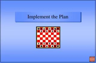 Implement the Plan
